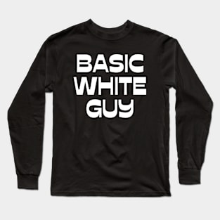 Basic White Guy Long Sleeve T-Shirt